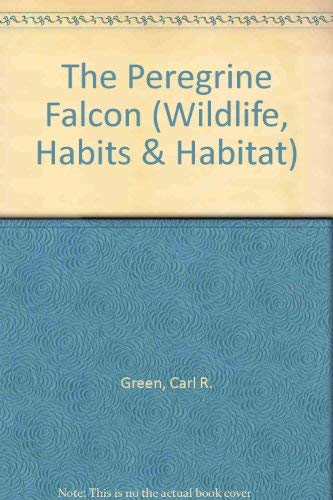 The Peregrine Falcon (Wildlife Habits and Habitats Ser.)