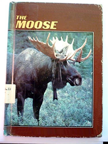 The Moose (9780896862791) by Ahlstrom, Mark; Schroeder, Howard; Baker Street Productions