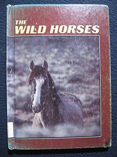 9780896862913: The Wild Horses (Wildlife habits & habitat)