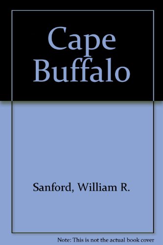 Cape Buffalo (9780896863217) by Sanford, William R.; Green, Carl R.