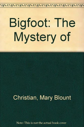 Bigfoot (The Mystery of) (9780896863415) by Christian, Mary Blount