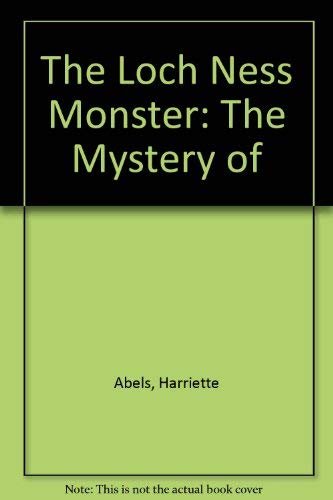 The Loch Ness Monster (The Mystery of) (9780896863439) by Abels, Harriette Sheffer