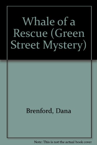 Whale of a Rescue (Green Street Mystery) (9780896864221) by Brenford, Dana; Bauer, Marion Dane; Schaeppi, Kristi