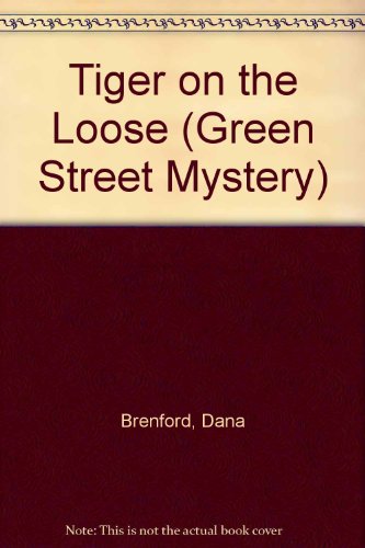 Tiger on the Loose (Green Street Mystery) (9780896864245) by Brenford, Dana; Bauer, Marion Dane; Schaeppi, Kristi