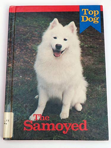 Stock image for The Samoyed (Top Dog Series) for sale by My Dead Aunt's Books