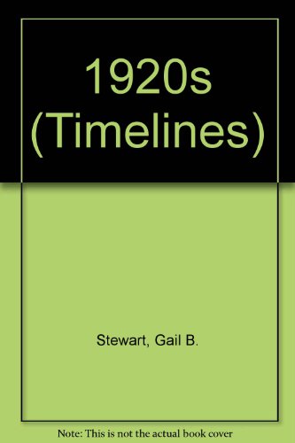 1920s (Timelines) (9780896864733) by Stewart, Gail