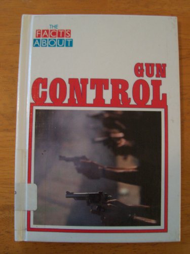Beispielbild fr Gun Control (Facts About) zum Verkauf von Mr. Bookman