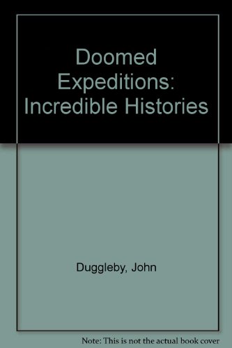 Doomed Expeditions (Incredible Histories Series)