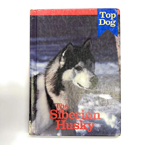 Beispielbild fr The Siberian Husky (Top Dog Series) zum Verkauf von Mispah books
