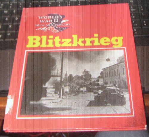 Blitzkrieg (World War II 50th Anniversary Series) (9780896865525) by Black, Wallace B.; Blashfield, Jean F.