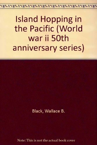 Imagen de archivo de Island Hopping in the Pacific (World War II 50th Anniversary Series) a la venta por Agape Love, Inc