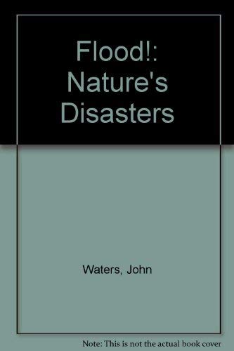 Flood! (Nature's Disasters) (9780896865969) by Waters, John Frederick
