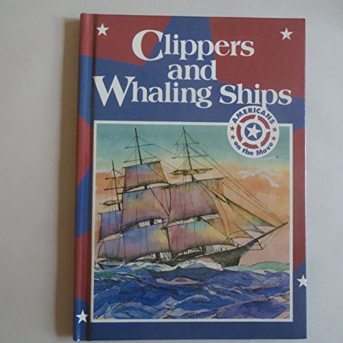 Clippers and Whaling Ships (Americans on the Move) (9780896867352) by McNeese, Tim