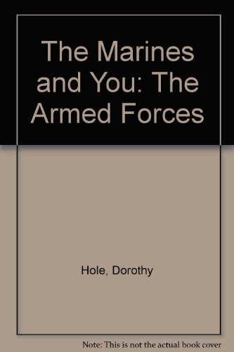 Beispielbild fr The Marines and You (The Armed Forces) zum Verkauf von Firefly Bookstore