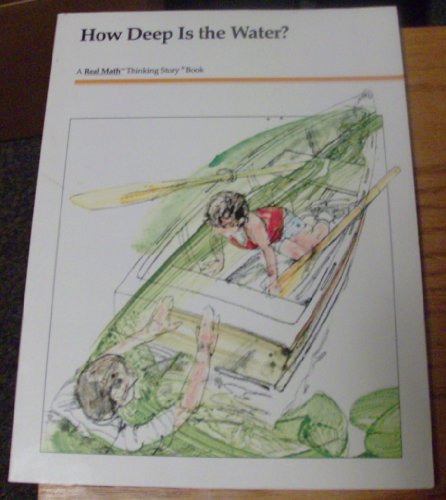 Stock image for How Deep Is the Water?: Real Math Thinking Story Book, Level 1 (Real Math Thinking Story Book, Lev 1) for sale by ThriftBooks-Dallas