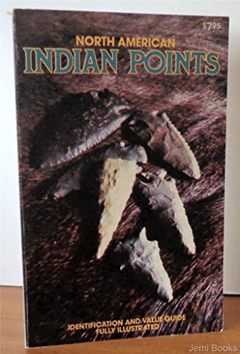Imagen de archivo de North American Indian Points: Identification and Value Guide a la venta por Wonder Book
