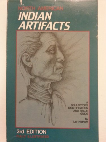 Imagen de archivo de North American Indian Artifacts: A Collector's Identification and Value Guide a la venta por HPB-Ruby