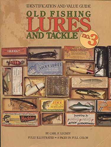 Beispielbild fr AN IDENTIFICATION AND VALUE GUIDE: OLD FISHING LURES AND TACKLE. By Carl F. Luckey. Third edition. zum Verkauf von Coch-y-Bonddu Books Ltd