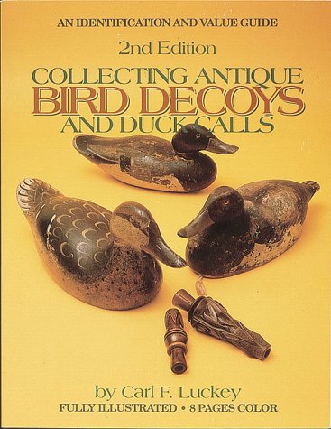 Stock image for Collecting Antique Bird Decoys and Duck Calls for sale by Half Price Books Inc.