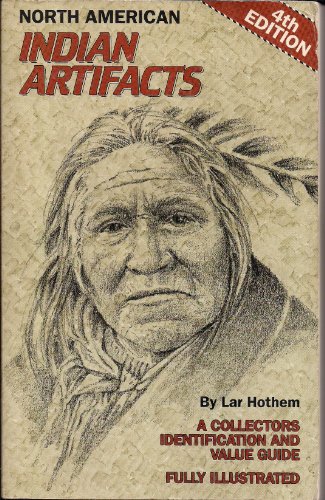 Imagen de archivo de North American Indian artifacts: A collector's identification and value guide (North American Indian Artifacts: A Collector's Identification & Value Guide) a la venta por Your Online Bookstore
