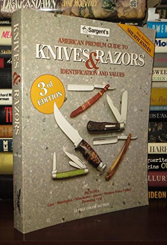 Sargent's American Premium Guide to Pocket Knives & Razors: Including Sheath Knives : Identifications and Values (9780896890909) by Jim Sargent