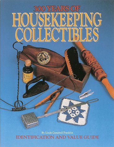 Imagen de archivo de 300 Years of Housekeeping Collectibles a la venta por DENNIS GALLEMORE