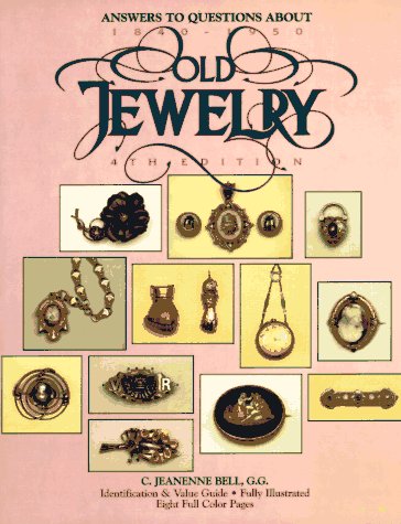 Imagen de archivo de Answers to Questions About Old Jewelry 1840 to 1950: Answers to Questions About Old Jewelry 1840 to 1950 a la venta por Your Online Bookstore