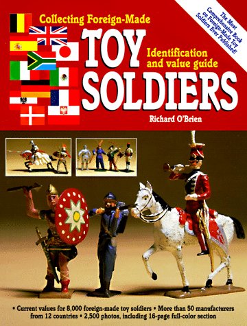 Stock image for Collecting Foreign-Made Toy Soldiers, Identification and Value Guide for sale by Books of the Smoky Mountains