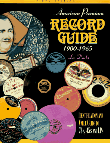 Beispielbild fr American Premium Record Guide 1900-1965: Identification and Value Guide (5th ed) zum Verkauf von BooksRun