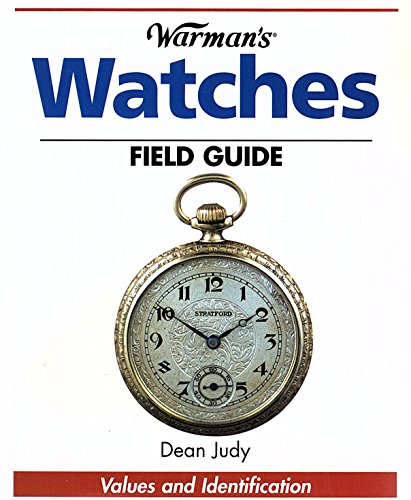 9780896891371: "Warman's" Watches Field Guide: Values and Identification