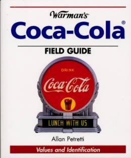 Beispielbild fr Warman's Coca-Cola Field Guide: Values and Identification (Warman's Field Guide) zum Verkauf von Gulf Coast Books