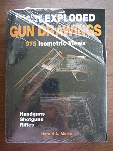 9780896891418: The Gun Digest Book Of Exploded Gun Drawings