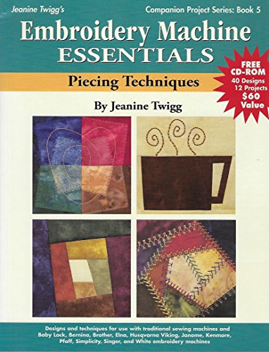 Imagen de archivo de Embroidery Machine Essentials - Piecing Techniques: Companion Project Series: Book 5 a la venta por SecondSale