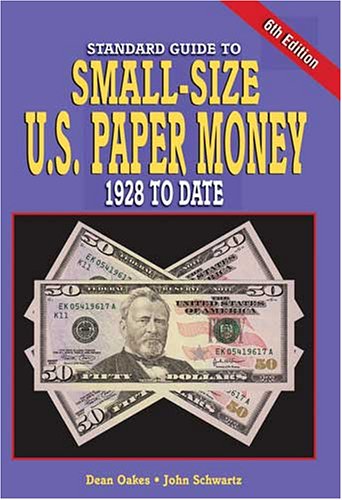 Beispielbild fr Standard Guide to Small Size U.S. Paper Money : 1928 to Date zum Verkauf von Idaho Youth Ranch Books