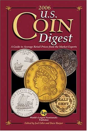 Beispielbild fr 2006 U.S. Coin Digest : A Guide to Average Retail Prices from the Market Experts (Us Coin Digest) zum Verkauf von HPB-Emerald