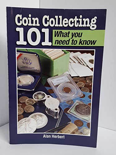 Stock image for Coin Collecting 101 What You Need to Know for sale by HPB-Ruby