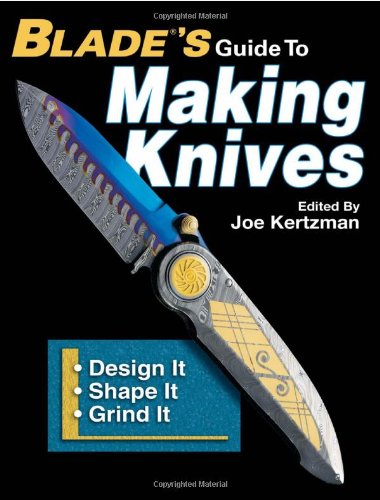 9780896892408: Blade's Guide to Making Knives