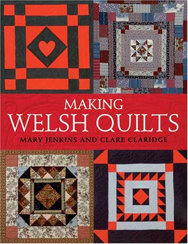 Stock image for Making Welsh Quilts: The Textile Tradition That Inspired The Amish? for sale by Dream Books Co.