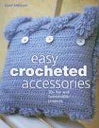 Stock image for Easy Crocheted Accessories: 30+ Fun and Fashionable Projects for sale by Goodwill