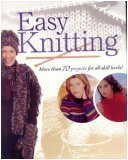 Beispielbild fr Easy Knitting : More Than 70 Projects for All Skill Levels zum Verkauf von Better World Books