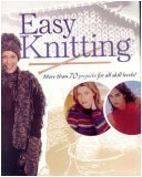 Stock image for Easy Knitting : More Than 70 Projects for All Skill Levels for sale by Better World Books