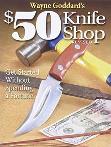 Imagen de archivo de Wayne Goddard's $50 Knife Shop, Revised a la venta por HPB-Red