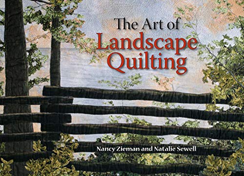 The Art of Landscape Quilting (9780896893146) by Zieman, Nancy; Sewell, Natalie