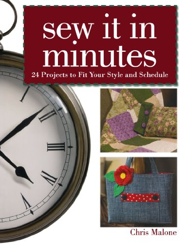 Sew It In Minutes: 24 Projects to Fit Your Style and Schedule (9780896893580) by Malone, Chris