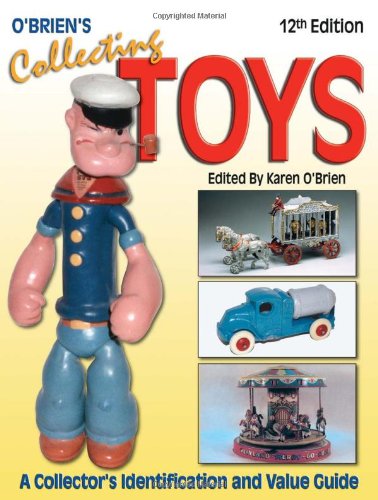 Stock image for OBriens Collecting Toys: A Collectors Identification and Value Guide, 12th Edition for sale by KuleliBooks