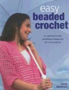 Stock image for Easy Beaded Crochet: Fun and Fashionable Embellished Designs for the Novice Stitcher for sale by Wonder Book