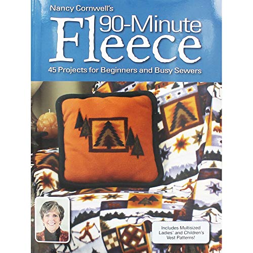 Beispielbild fr Nancy Cornwells 90 Minute Fleece: 30 Projects for Beginners and Busy Sewers [With Multisized Ladies and Childrens Vest Patterns] zum Verkauf von Brit Books