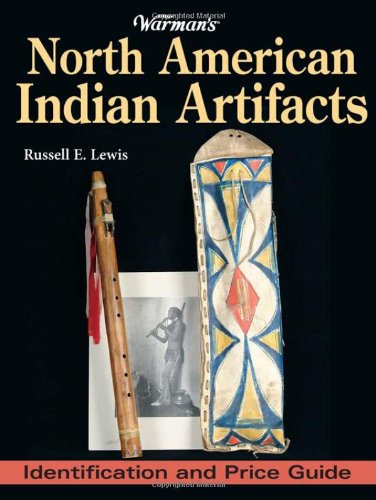Warman's North American Indian Artifacts: Identification and Price Guide