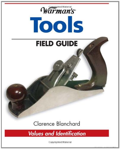 Beispielbild fr Warmans Tools Field Guide: Values and Identification (Warmans Field Guide) zum Verkauf von Seattle Goodwill