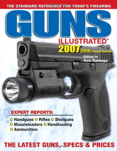 Stock image for Guns Illustrated 2007 (Guns Illustrated: The Journal of Gun Buffs) for sale by HPB-Diamond